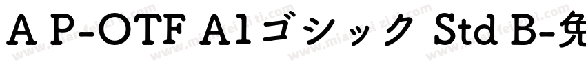 A P-OTF A1ゴシック Std B字体转换
